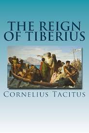 The Reign of Tiberius, Out of the First Six Annals of Tacitus